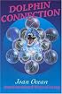 Dolphin Connection: Interdimensional Ways of Living