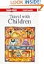 Travel With Children (Lonely Planet Travel With Children)