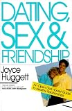 Dating, Sex & Friendship: An Open and Honest Guide to Healthy Relationships