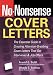 No-Nonsense Cover Letters: The Essential Guide to Creating Attention-Grabbing Cover Letters That Get Interviews and Job Offers (No-Nonsense)