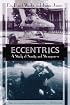 Eccentrics: A Study of Sanity and Strangeness (Kodansha Globe)