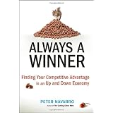 Always a Winner: Finding Your Competitive Advantage in an Up and Down Economy