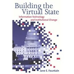 Building the Virtual State: Information Technology and Institutional Change
