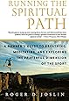 Running the Spiritual Path: A Runner's Guide to Breathing, Meditating, and Exploring the Prayerful Dimension of the Sport