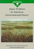 Major Problems in American Environmental History Documents and Essays (Major Problems in American History Series)