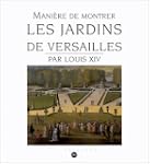 Mani�re de montrer les jardins de Ver...