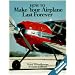 How to Make Your Airplane Last Forever
