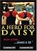 A Hero for Daisy (private in-home use version)