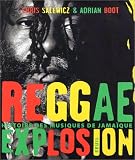 Reggae explosion : histoire des musiques de Jama�que