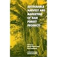 Sustainable Harvest and Marketing of Rain Forest Products