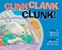 Clink, Clank, Clunk