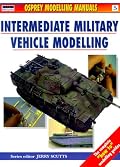 Intermediate Military Vehicle Modelling (Modelling Manuals)