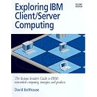 Click here to buy Exploring IBM Client Server Computing: The Instant Insider's... by  David Bolthouse.