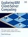 Book Exploring IBM Client/Server Computing: The Instant Insider's Guide to IBM's Networking Computing Strategies and Products