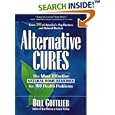 Alternative Cures: The Most Effective Natural Home Remedies for 160 Health Problems by Bill Gottlieb