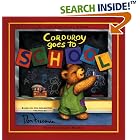 Corduroy Goes to School (Lift-the-Flap Book (Viking).) by Don Freeman