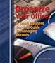 Organize Your Office: A Small Business Survival Guide to Managing Records