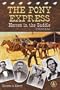Pony Express: Heroes in the Saddle (Cover-To-Cover Books)