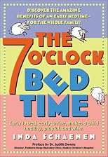 The 7 O'Clock Bedtime: Early to bed, early to rise, makes a child healthy, playful, and wise