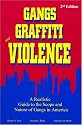 Gangs, Graffiti, and Violence: A Realistic Guide to the Scope and Nature of Gangs in America