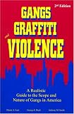 Gangs, Graffiti, and Violence: A Realistic Guide to the Scope and Nature of Gangs in America