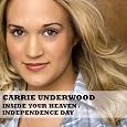 Inside Your Heaven / Independence Day by Carrie Underwood