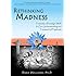 Rethinking Madness: Towards a Paradigm Shift in Our Understanding and Treatment of Psychosis