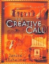 The Creative Call: An Artist's Response to the Way of the Spirit (Writers' Palette Book)