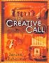 The Creative Call: An Artist's Response to the Way of the Spirit (Writers' Palette Book)
