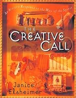 The Creative Call: An Artist's Response to the Way of the Spirit (Writers' Palette Book)