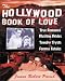 Books : The Hollywood Book of Love : From True Romance and Blushing Brides to Tawdry Trysts and Femme Fatales
