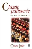 Classic Patisserie: An A-Z Handbook