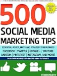 500 Social Media Marketing Tips: Esse...