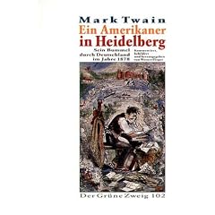 Ein Amerikaner in Heidelberg. Sein Bummel durch Deutschland 1878