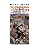Ein Amerikaner in Heidelberg. Sein Bummel durch Deutschland 1878