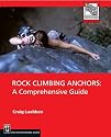 Rock Climbing Anchors: A Comprehensive Guide (The Mountaineers Outdoor Experts Series)
