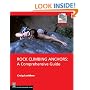 Rock Climbing Anchors: A Comprehensive Guide (The Mountaineers Outdoor Experts Series)