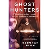 ghost hunters william james and the search for scientific proof of life after death