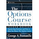 The Options Course Workbook: Step-by-Step Exercises and Tests to Help You Master the Options Course (Wiley Trading)