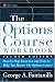The Options Course Workbook: Step-by-Step Exercises and Tests to Help You Master the Options Course (Wiley Trading)
