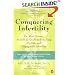 Conquering Infertility: Dr. Alice Domar's Mind/Body Guide to Enhancing Fertility and Coping with Infertility