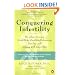 Conquering Infertility: Dr. Alice Domar's Mind/Body Guide to Enhancing Fertility and Coping with Infertility
