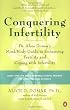 Conquering Infertility: Dr. Alice Domar's Mind/Body Guide to Enhancing Fertility and Coping with Infertility