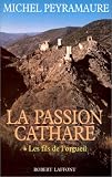 La passion cathare: Roman