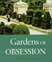 Gardens of Obsession: Eccentric and Extravagant Visions