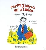 Daddy I Wanna Be a Lawyer and Make Lots of Money