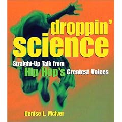 Droppin' Science: Straight-Up Talk from Hip Hop's Greatest Voices