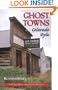 Ghost Towns, Colorado Style: Northern Region