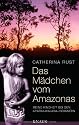 Das Mädchen vom Amazonas: Meine Kindheit bei den Aparai-Wajana-Indianern