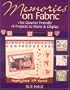 Memories on Fabric: Fat Quarter Friendly  9 Projects to Make & Display